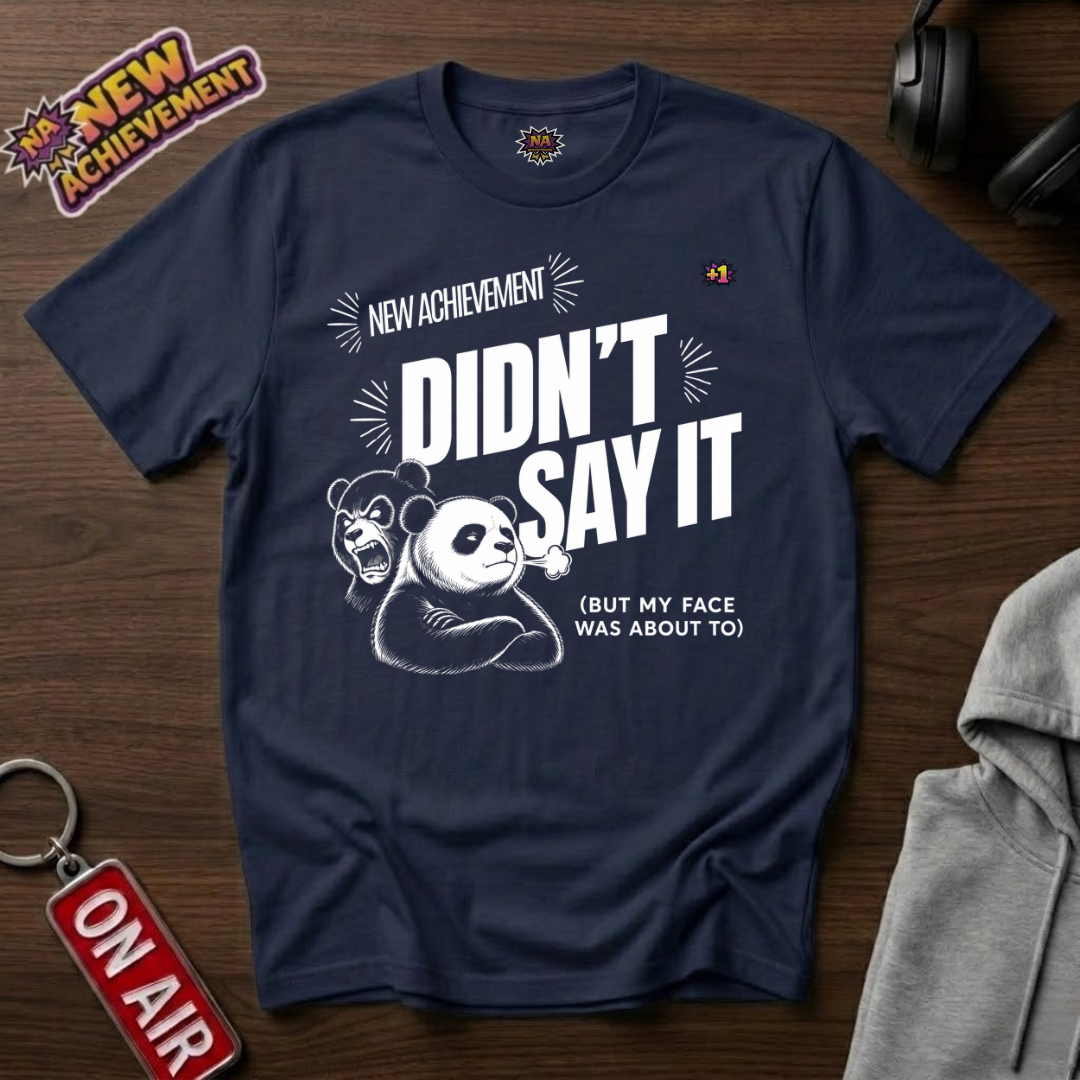 Didnt Say It T-Shirt