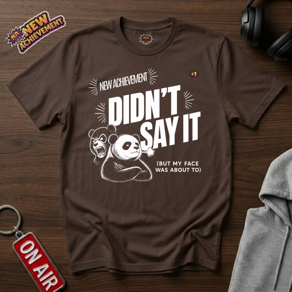 Didnt Say It T-Shirt