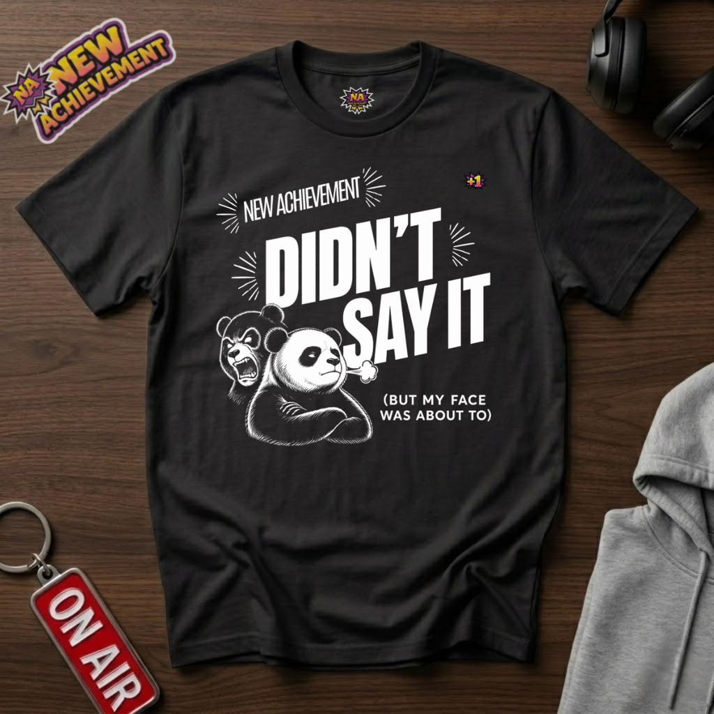 Didnt Say It T-Shirt