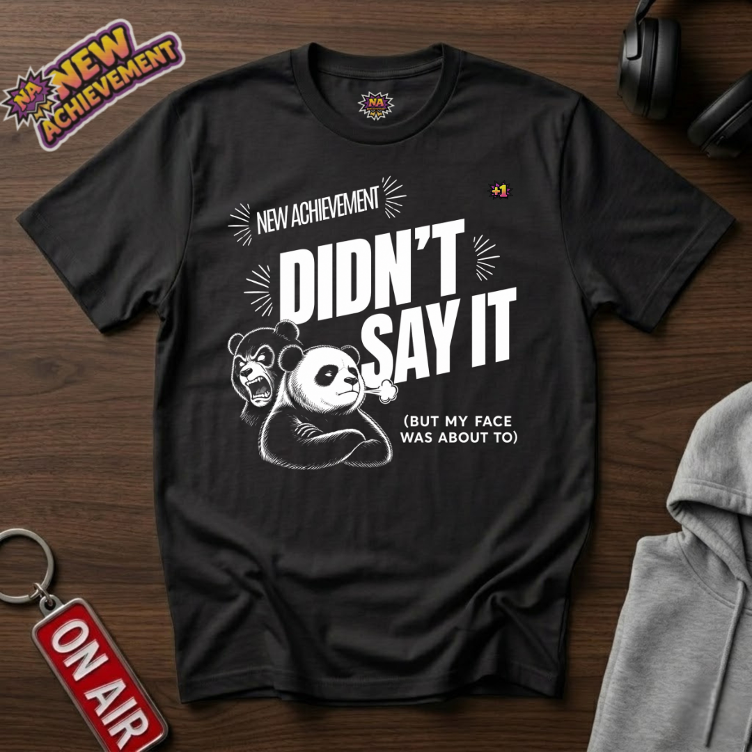 Didnt Say It T-Shirt