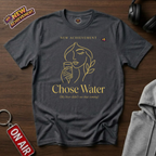 Chose Water T-Shirt