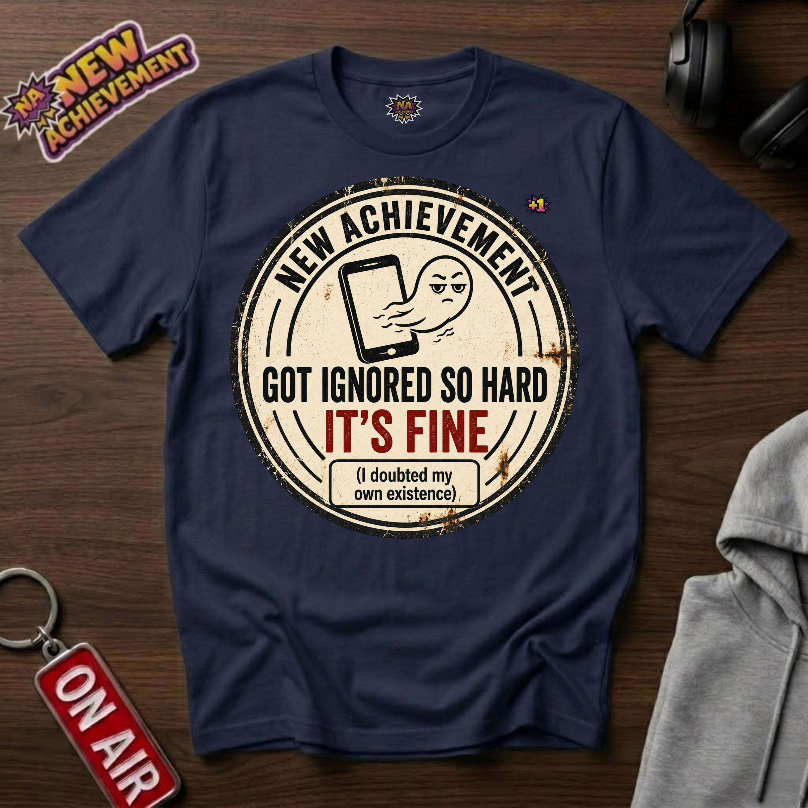 Got Ignored So Hard T-Shirt