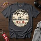 Got Ignored So Hard T-Shirt