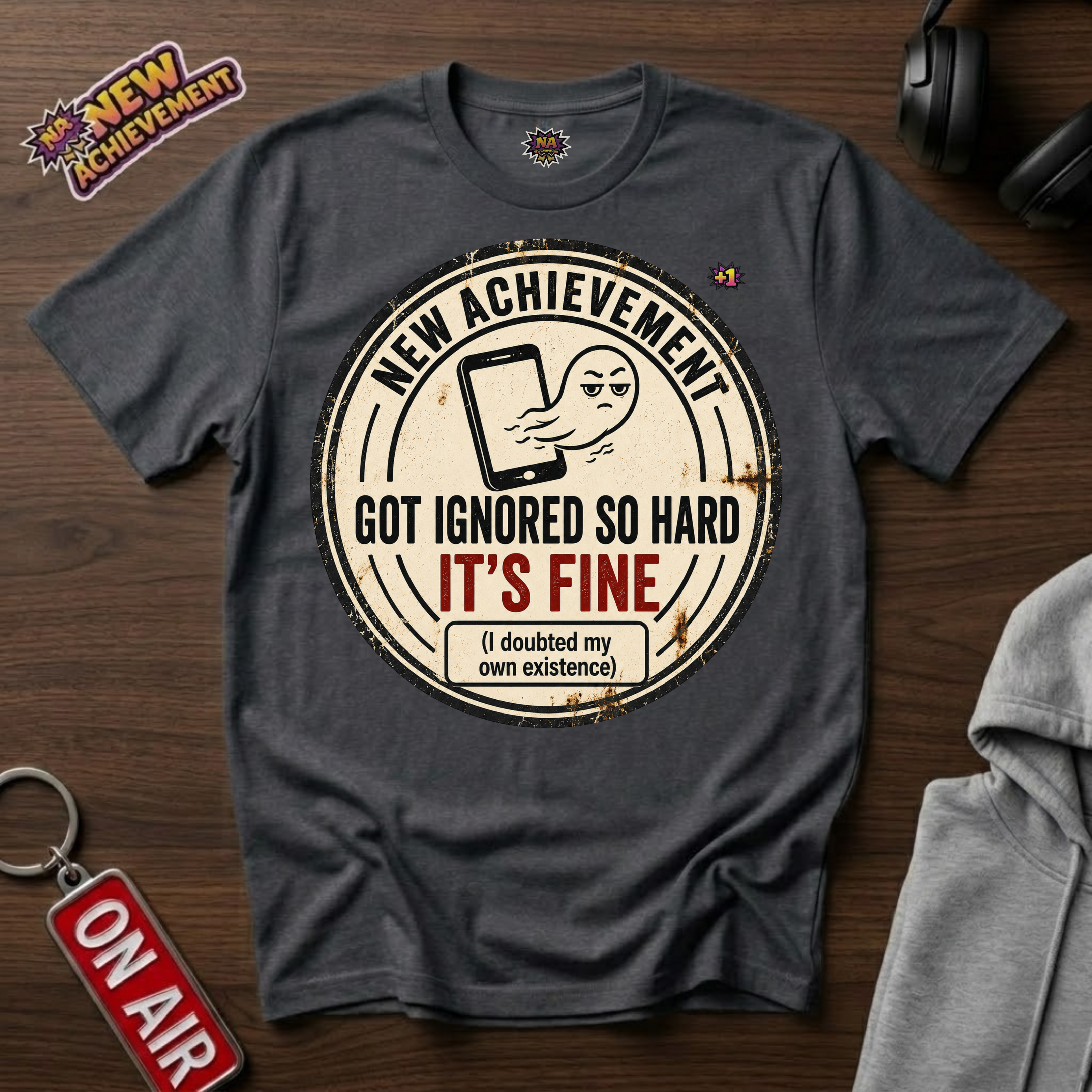 Got Ignored So Hard T-Shirt