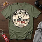 Got Ignored So Hard T-Shirt