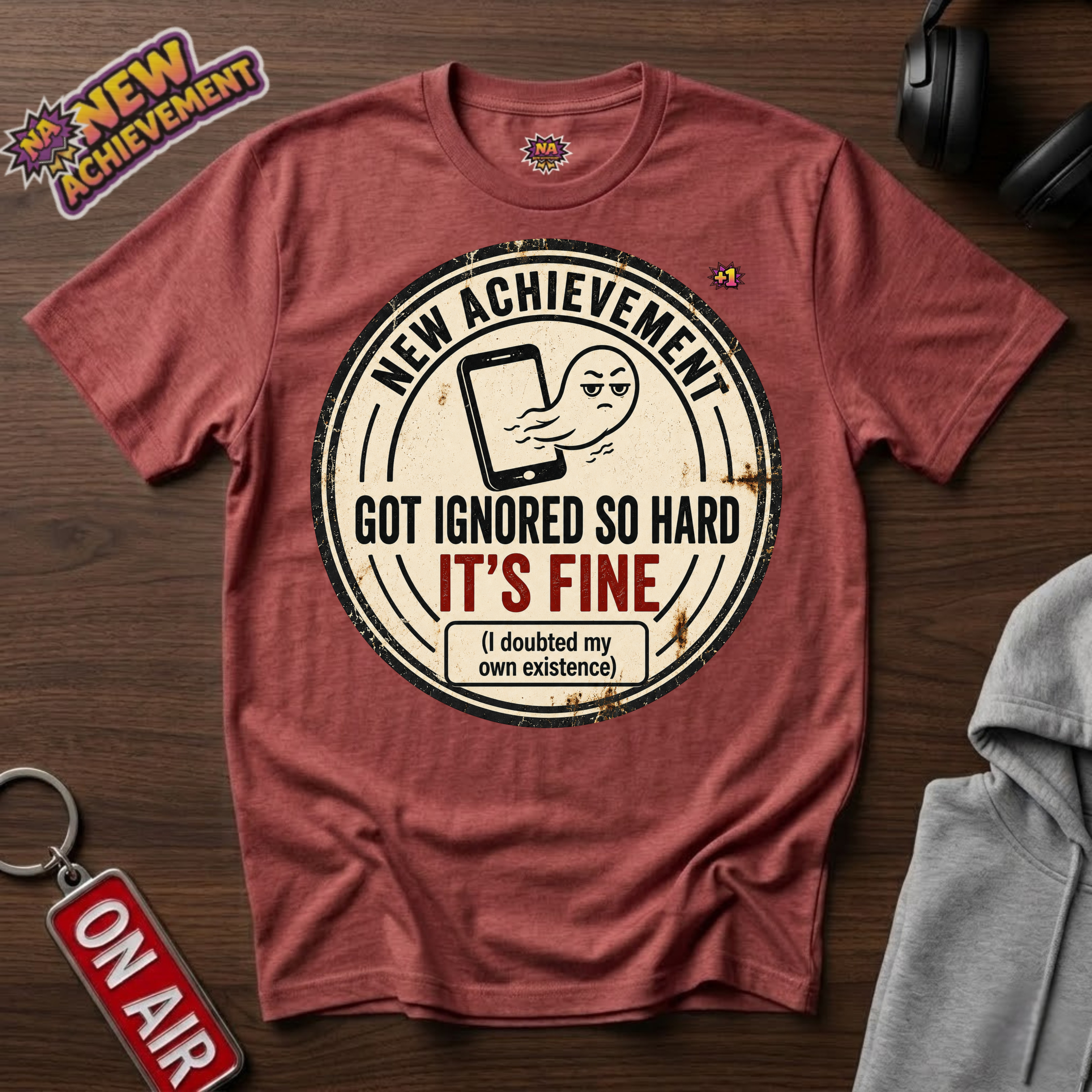 Got Ignored So Hard T-Shirt