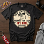 Upgraded From Crazy T-Shirt