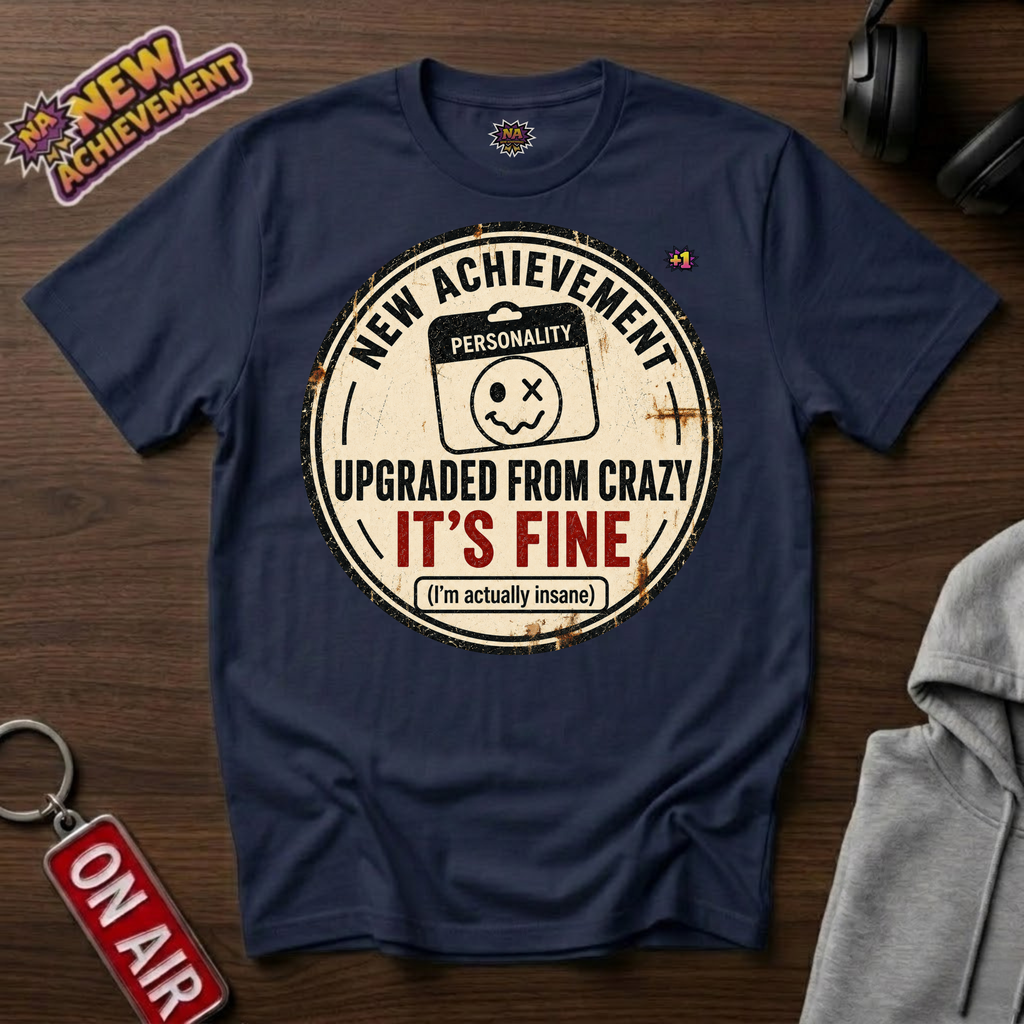 Upgraded From Crazy T-Shirt