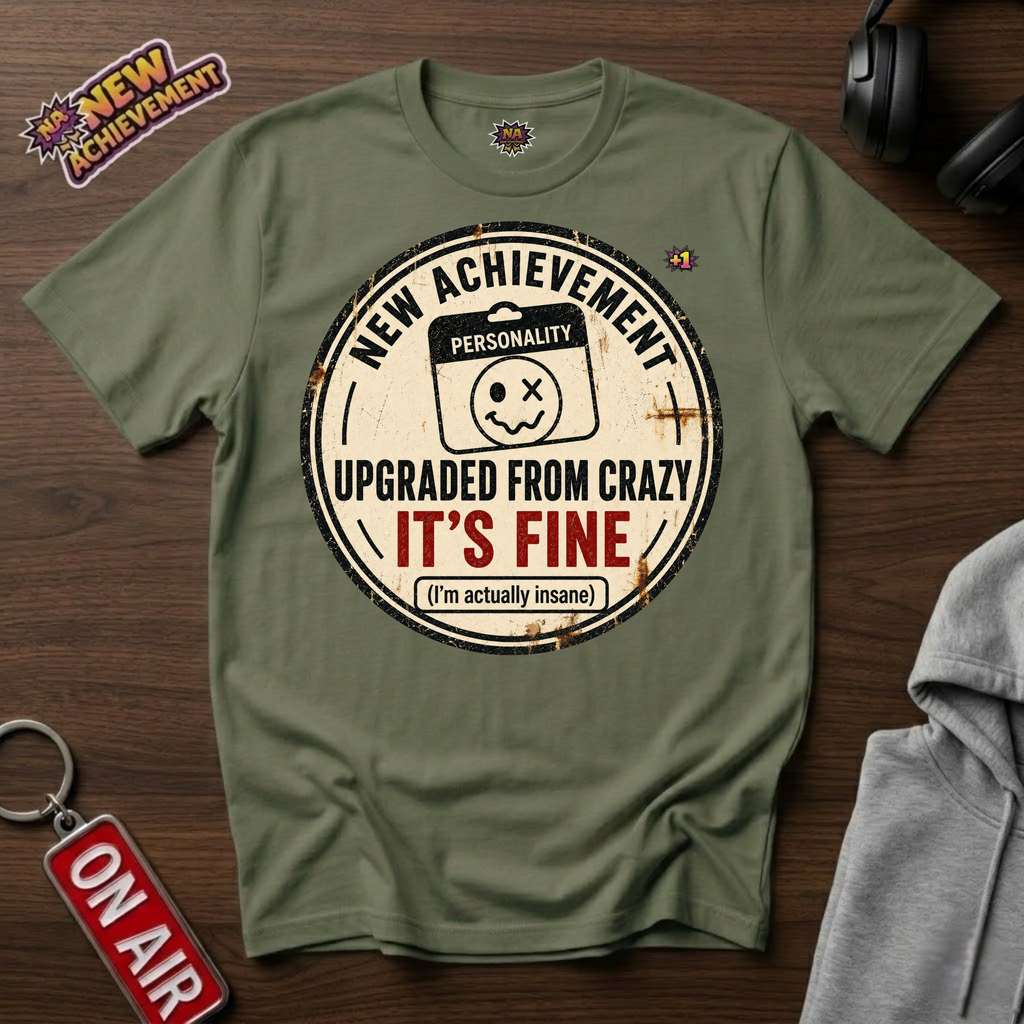 Upgraded From Crazy T-Shirt