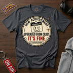 Upgraded From Crazy T-Shirt