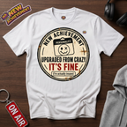 Upgraded From Crazy T-Shirt