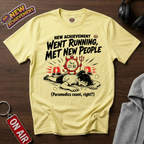 Went Running, Met New People T-Shirt