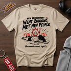 Went Running, Met New People T-Shirt