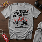 Went Running, Met New People T-Shirt
