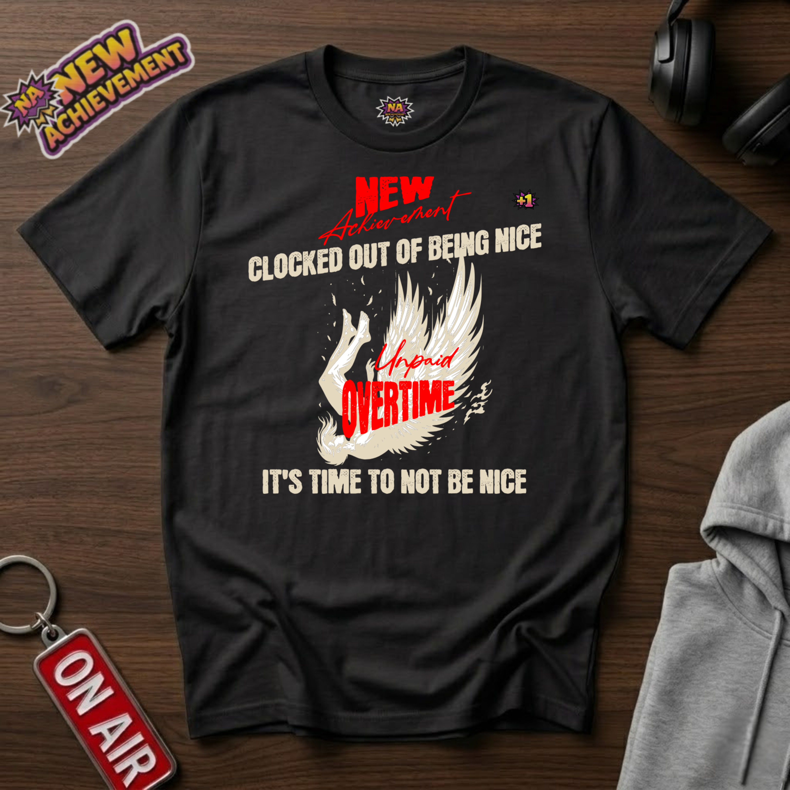 Clocked Out Of Being Nice T-Shirt