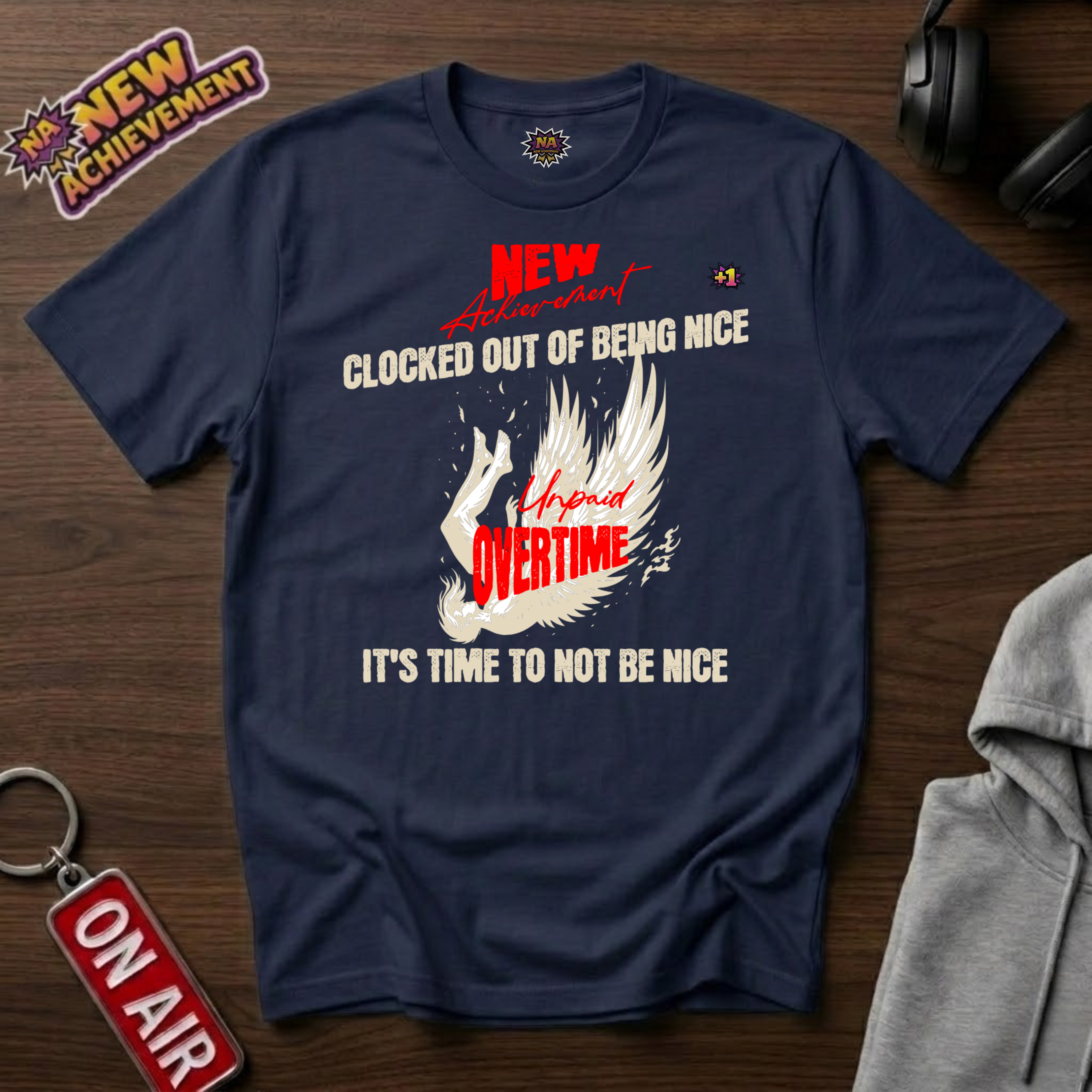 Clocked Out Of Being Nice T-Shirt