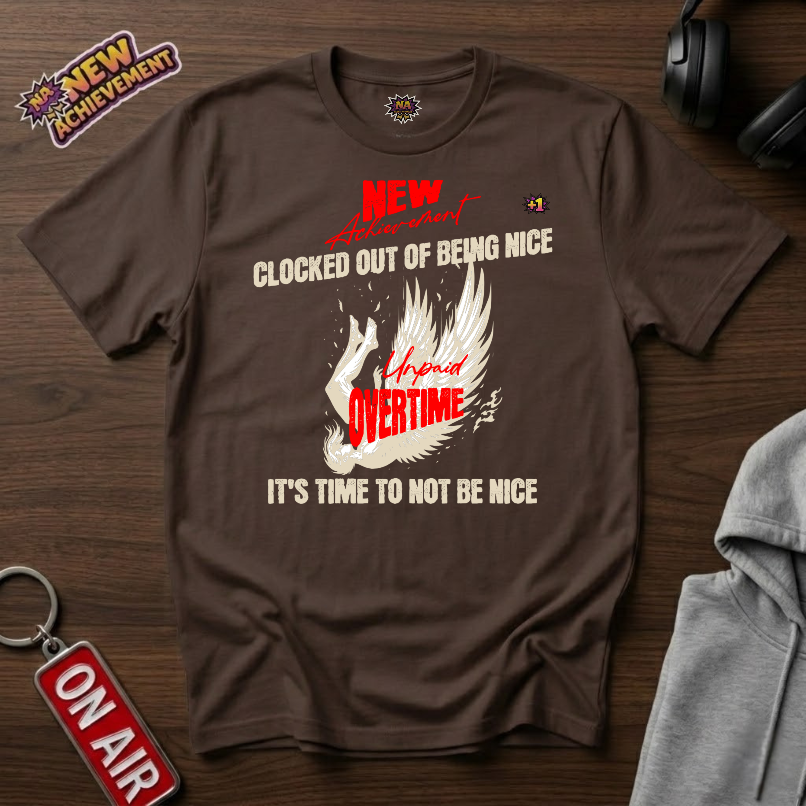 Clocked Out Of Being Nice T-Shirt