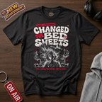 Changed The Bed Sheets T-Shirt