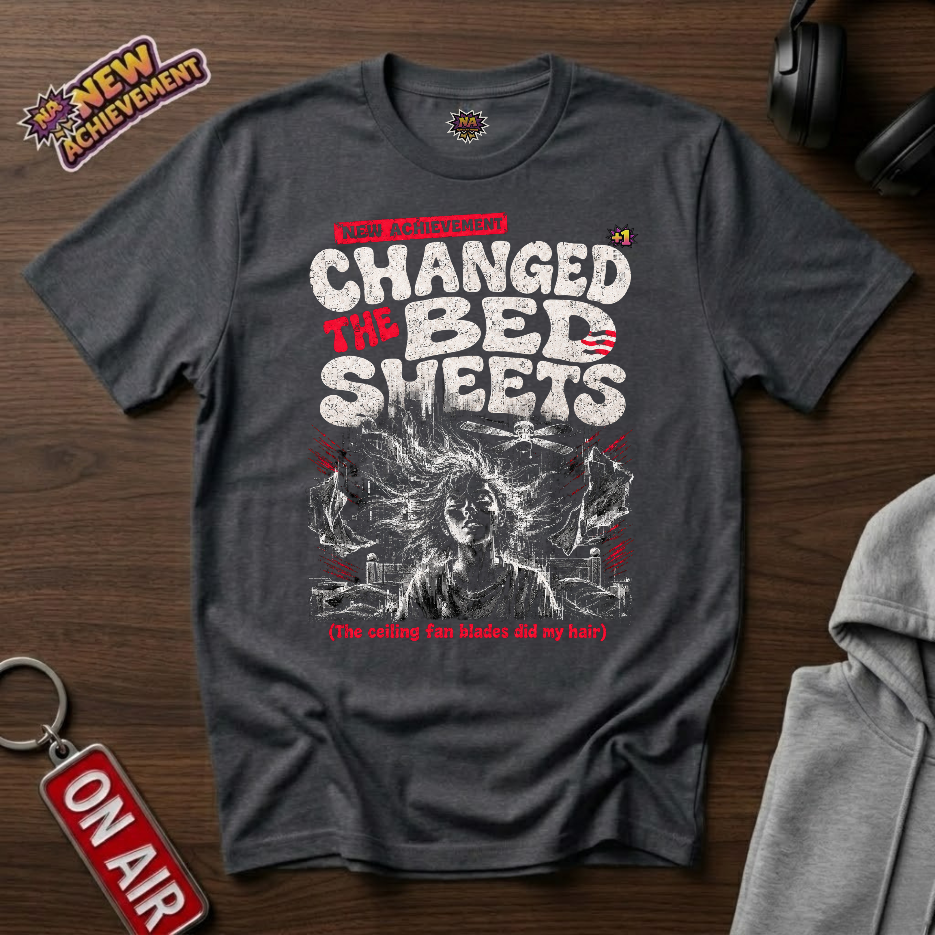Changed The Bed Sheets T-Shirt