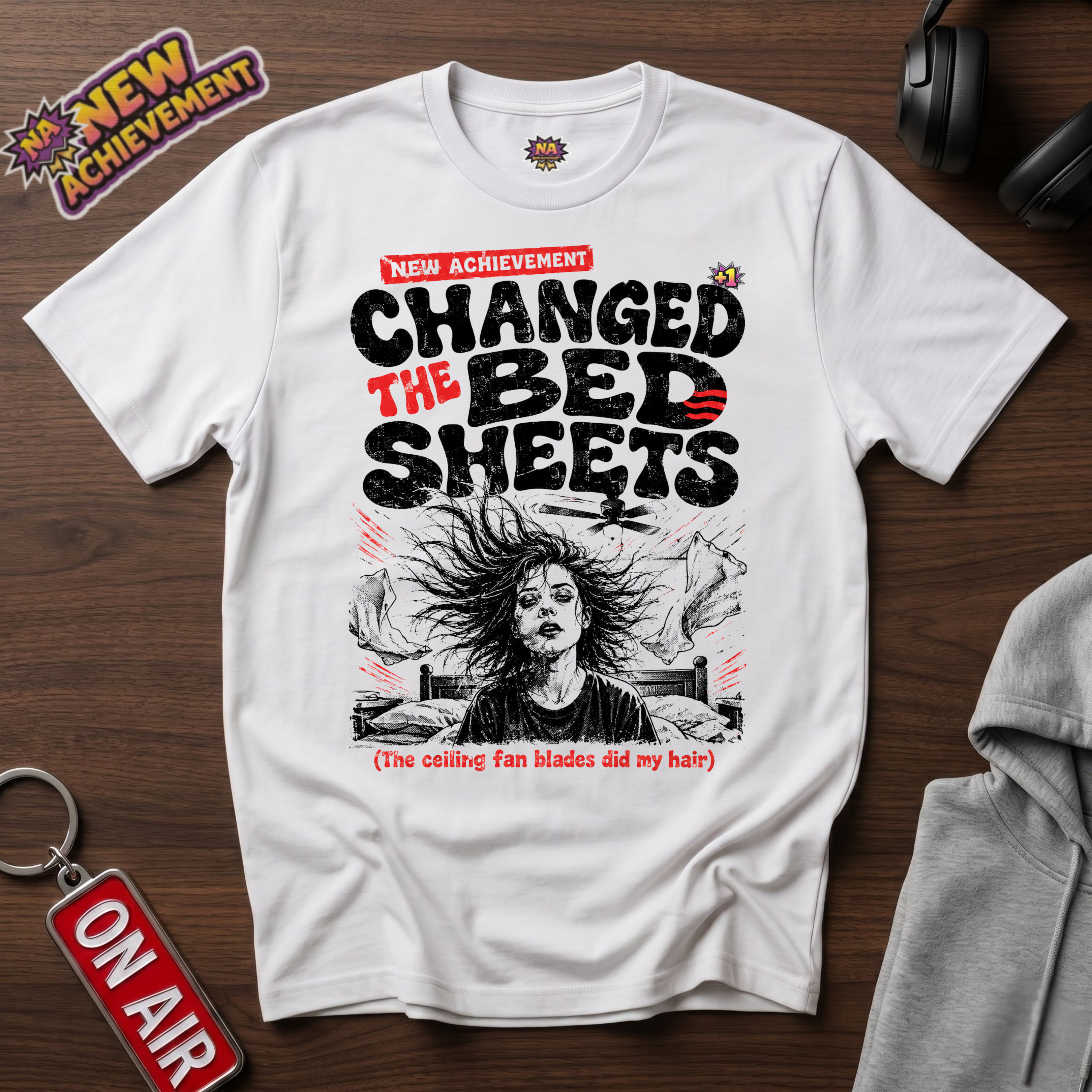 Changed The Bed Sheets T-Shirt