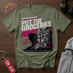 Put The Groceries Away T-Shirt