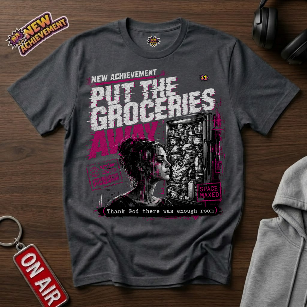 Put The Groceries Away T-Shirt