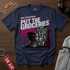 Put The Groceries Away T-Shirt