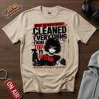 Cleaned Everything T-Shirt
