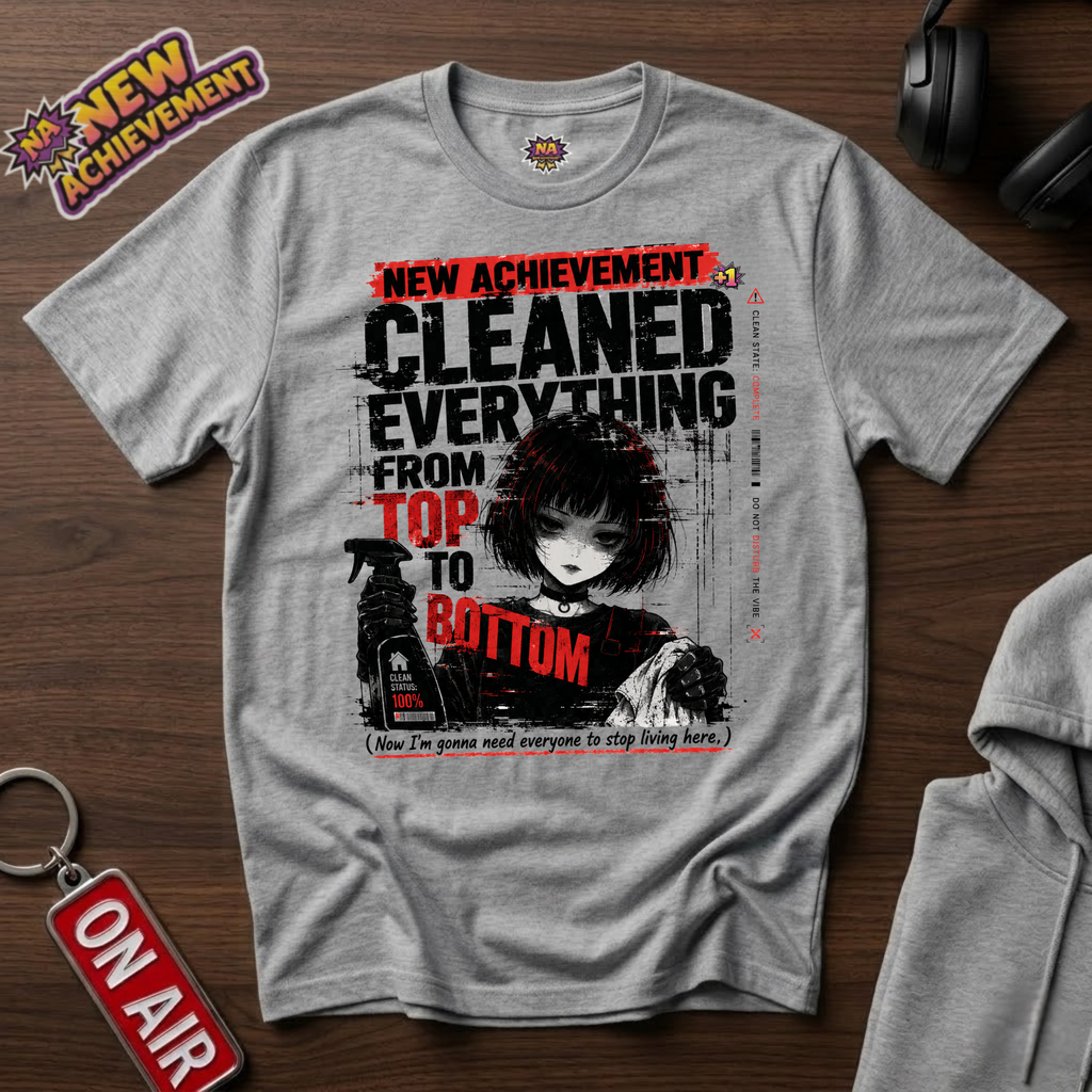 Cleaned Everything T-Shirt