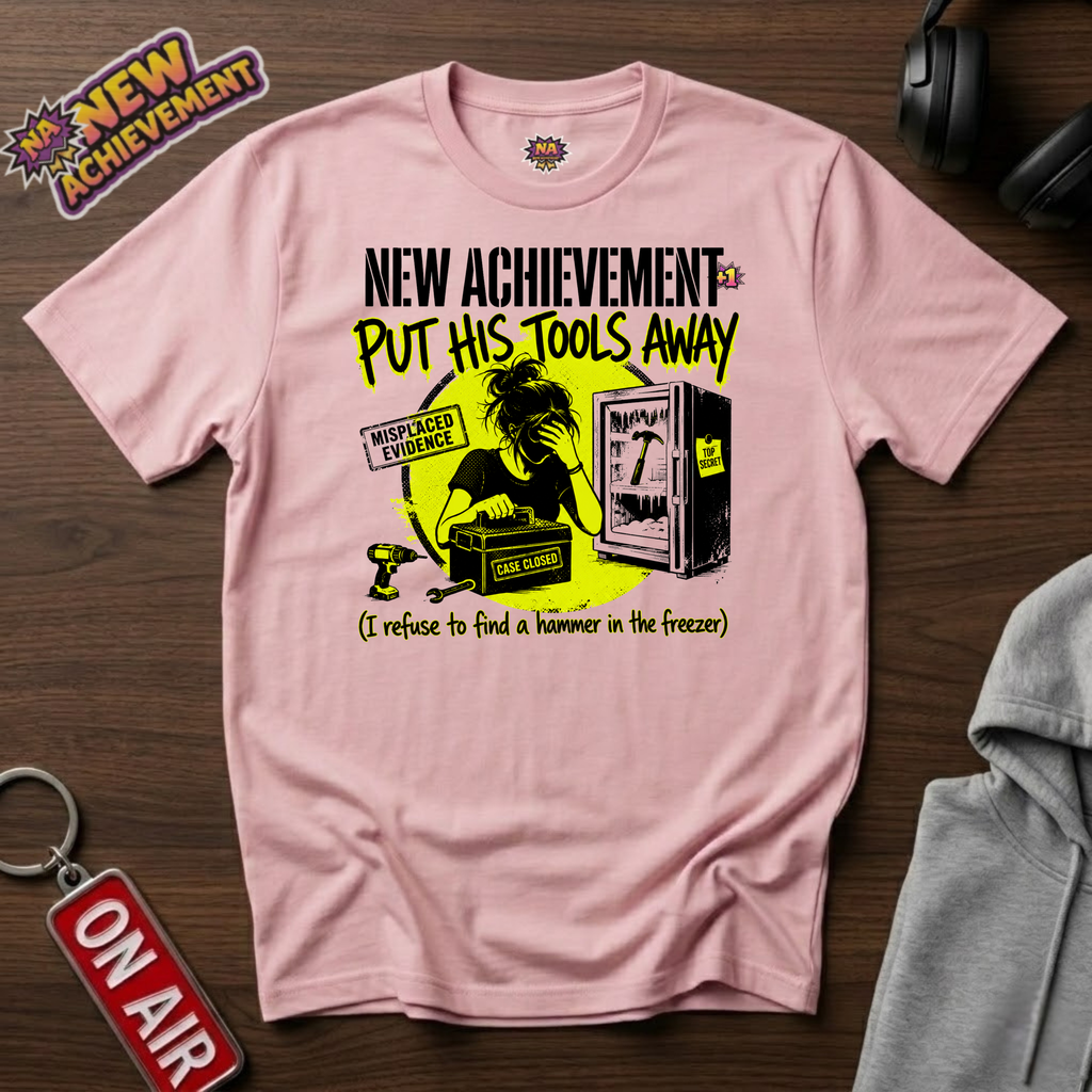 Put His Tools Away T-Shirt