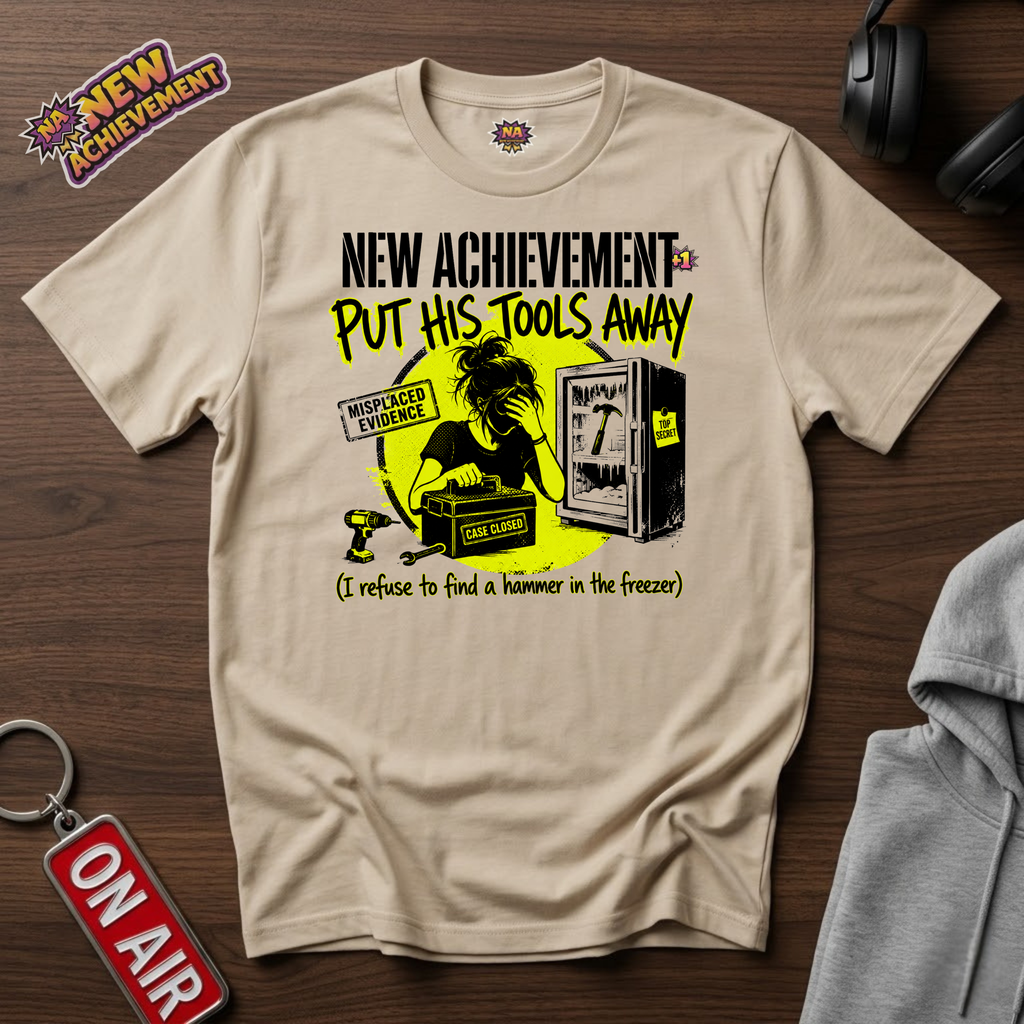 Put His Tools Away T-Shirt