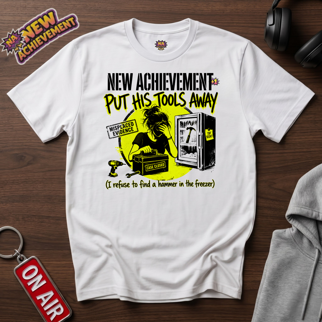 Put His Tools Away T-Shirt