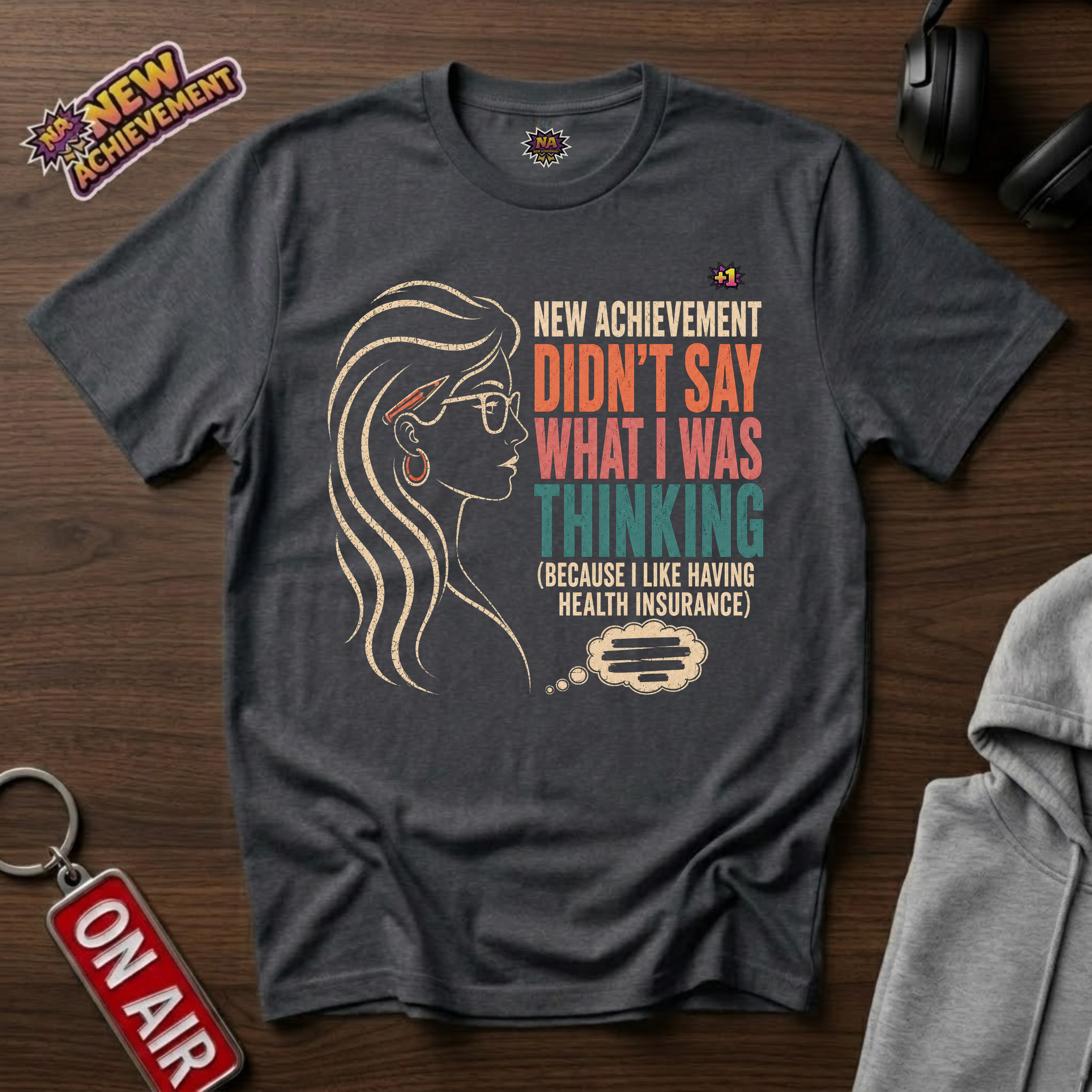 Like Having Health Insurance T-Shirt