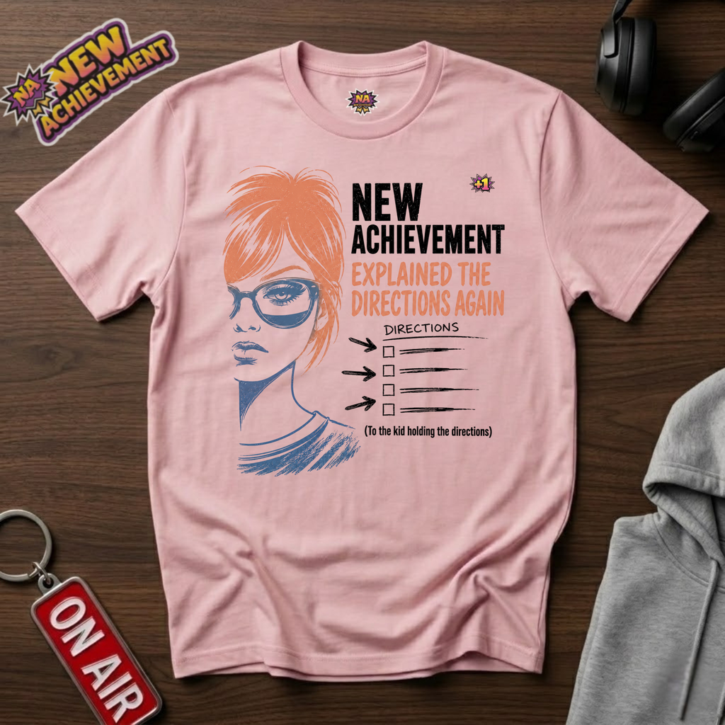 Explained The Directions Again T-Shirt