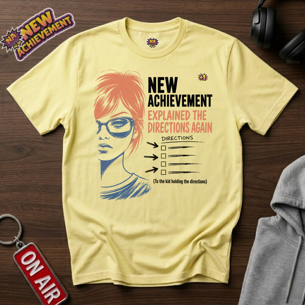 Explained The Directions Again T-Shirt