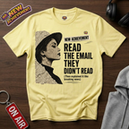 Read The Email They Didn't Read T-Shirt