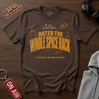 Dated The Whole Spice Rack T-Shirt