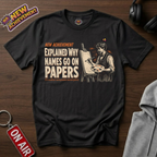 Why Names Go On Papers T-Shirt