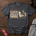 Why Names Go On Papers T-Shirt