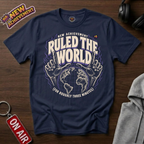 Ruled The World T-Shirt