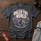 Ruled The World T-Shirt