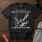 Wrote To My Ghosts T-Shirt