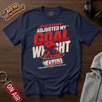 Adjusted My Goal Weight T-Shirt