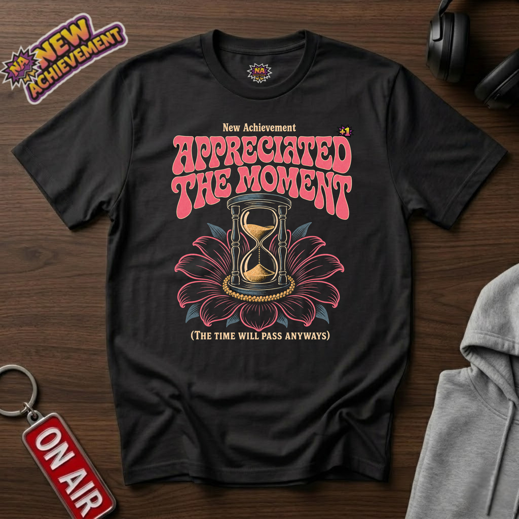 Appreciated The Moment T-Shirt