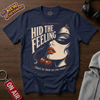 Hid The Feeling T-Shirt