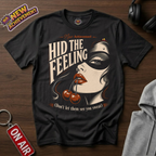 Hid The Feeling T-Shirt