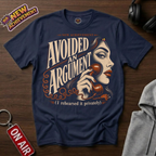 Avoided An Argument T-Shirt