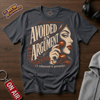 Avoided An Argument T-Shirt