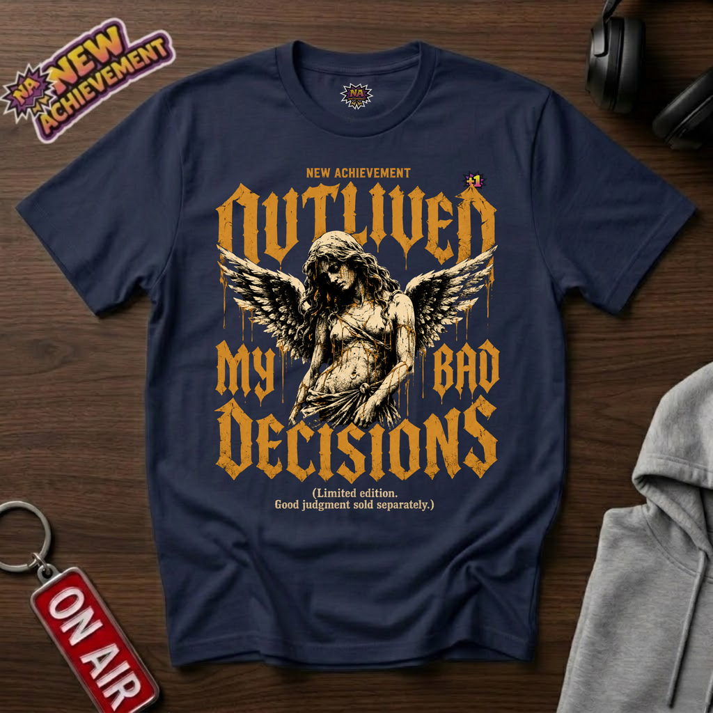 Outlived My Bad Decisions T-Shirt