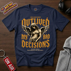 Outlived My Bad Decisions T-Shirt